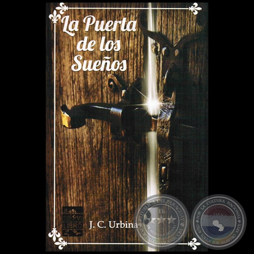 LA PUERTA DE LOS SUEOS - Autor: JULIO CSAR URBINA - Ao 2015